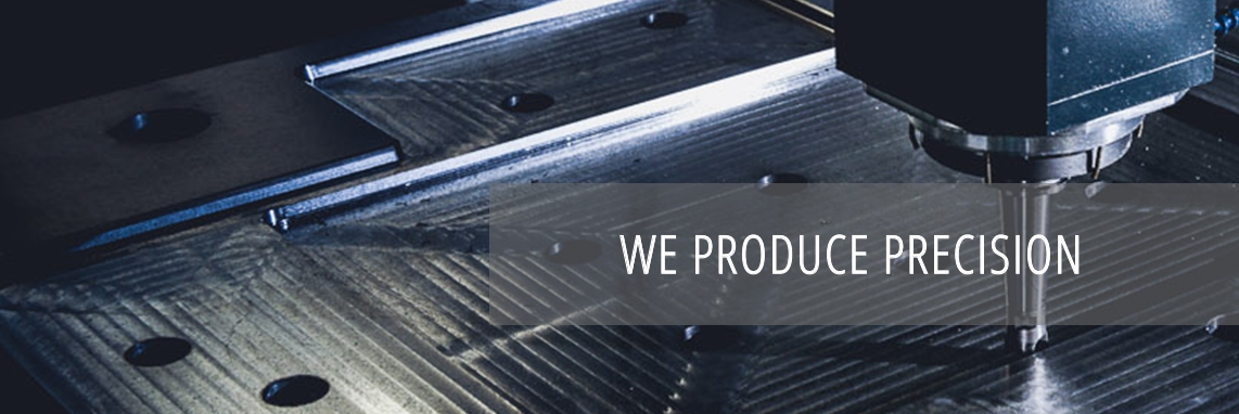 we produce precision